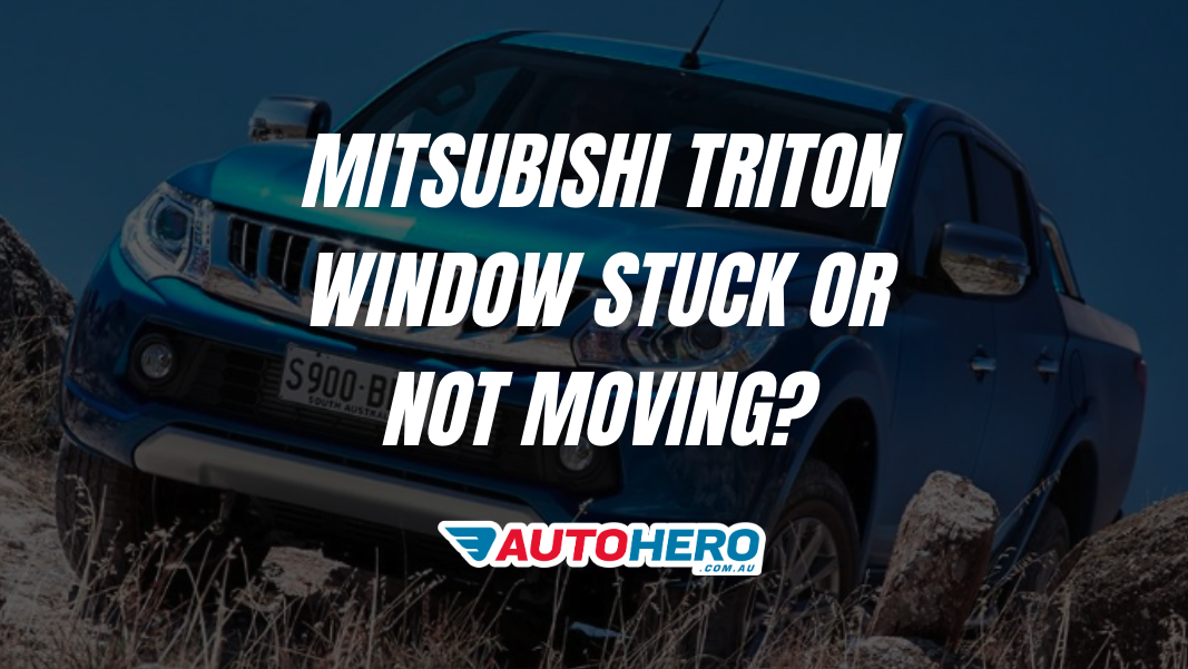 MITSUBISHI TRITON Window Stuck or Not Moving?
